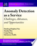 Anomaly detection as a service : challenges, advances, and opportunities /