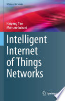 Intelligent Internet of Things Networks  /