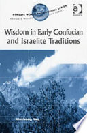 Wisdom in early Confucian and Israelite traditions /