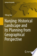 Nanjing : historical landscape and its planning from geographical perspective /