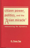 Citizen power, politics, and the "Asian miracle" : reassessing the dynamics /
