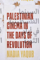 Palestinian cinema in the days of revolution /