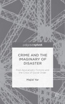 Crime and the imaginary of disaster : post-apocalyptic fictions and the crisis of social order /