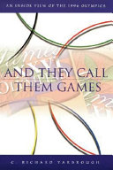 And they call them games : an inside view of the 1996 Olympics /