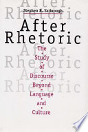 After rhetoric : the study of discourse beyond language and culture /