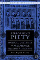 Performing piety : musical culture in medieval English nunneries /