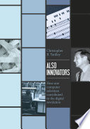 Also innovators : how one computer salesman contributed to the digital revolution /