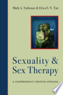 Sexuality and sex therapy : a comprehensive Christian appraisal /