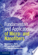 Fundamentals and applications of micro and nanofibers /