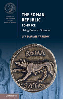The Roman Republic to 49 BCE : using coins as sources /