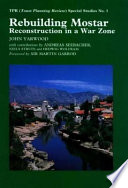 Rebuilding Mostar : urban reconstruction in a war zone /