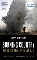 Burning country : Syrians in revolution and war /