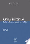 Rupturas e encontros : desafios da reforma psiquiátrica brasileira /