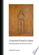 Corporate fraud in Japan : risk management and governance /