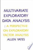 Multivariate exploratory data analysis : a perspective on exploratory factor analysis /