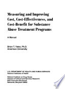 Measuring and improving cost, cost-effectiveness, and cost-benefit for substance abuse treatment programs : a manual /