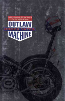 Outlaw machine : Harley-Davidson and the search for the American soul /