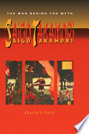 Saigō Takamori : the man behind the myth /