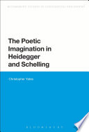 The poetic imagination in Heidegger and Schelling /