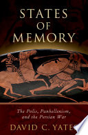States of memory : the polis, panhellenism, and the Persian War /