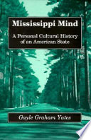 Mississippi mind : a personal cultural history of an American state /