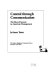 Control through communication : the rise of system in American management /