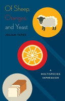 Of sheep, oranges, and yeast : a multispecies impression /