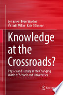 Knowledge at the crossroads? : physics and history in the changing world of schools and universities /