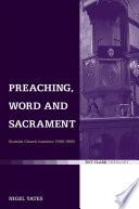 Preaching, word and sacrament : Scottish church interiors 1560-1860 /