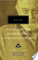 Revolutionary road ; The Easter parade ; Eleven kinds of loneliness /