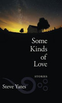 Some kinds of love : stories /