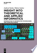 Insight into Theoretical and Applied Informatics : Introduction to Information Technologies and Computer Science /