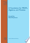 A foundation for PROPs, algebras, and modules /