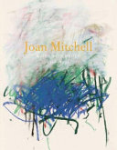 Joan Mitchell : works on paper 1956-1992 /