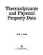 Thermodynamic and physical property data /
