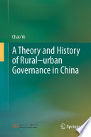 A Theory and History of Rural-urban Governance in China /