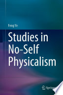Studies in No-Self Physicalism /