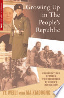 Growing Up in the People's Republic : Conversations between Two Daughters of China's Revolution /