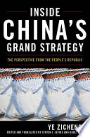 Inside China's grand strategy : the perspective from the People's Republic /