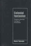 Colonial fantasies : towards a feminist reading of Orientalism /