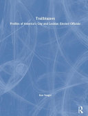 Trailblazers : profiles of America's gay and lesbian elected officials /