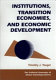 Institutions, transition economies, and economic development /