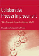 Collaborative process improvement : with examples from the software world /