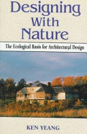 Designing with nature : the ecological basis for architectural design /