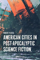American cities in post-apocalyptic science fiction /