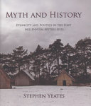Myth and history : ethnicity and politics in the first millennium British Isles /
