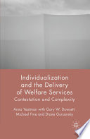 Individualization and the delivery of welfare services : contestation and complexity /