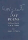 Last poems : manuscript materials /