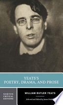 Yeats's poetry, drama, and prose : authoritative texts, contexts, criticism /
