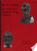 W. B. Yeats : the writing of Sophocles' King Oedipus : manuscripts of W. B. Yeats transcribed /